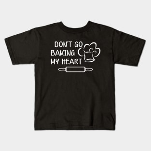 Baker - Don't go baking my heart Kids T-Shirt